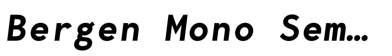 Bergen Mono Semi Bold Italic